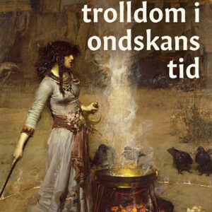 Häxeri och trolldom i ondskans tid
