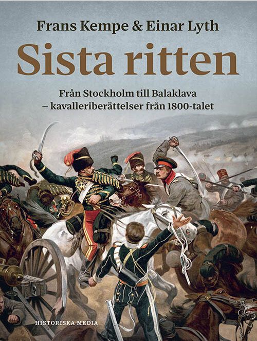 Sista ritten: Från Stockholm till Balaklava – kavalleriberättelser från 1800-talet